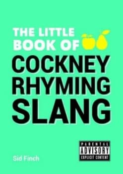 The Little Book of Cockney Rhyming Slang by Sid Finch Book