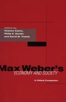 Max Webers Economy and Society by Charles Camic Book