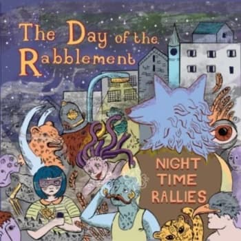 The Day Of The Rabblement - Night Time Rallies CD