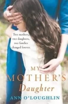 My mothers daughter by Ann O'Loughlin