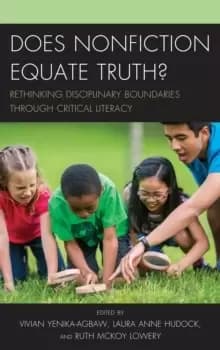 Does Nonfiction Equate Truth? Rethinking Disciplinary Boundaries through Critical Literacy