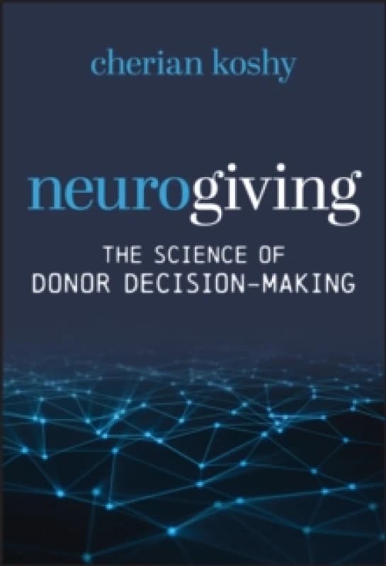 Neurogiving : The Science of Donor Decision-Making Hardback