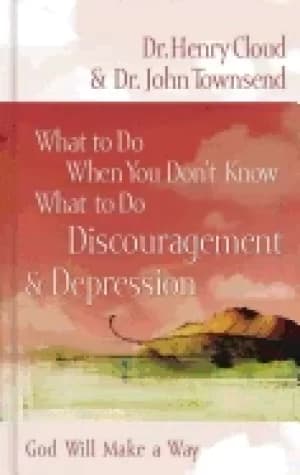 what to do when you dont know what to do discouragement and depression