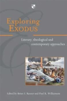 Exploring Exodus by Brian S Rosner and Paul R Williamson Paperback