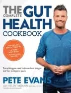 complete gut health cookbook everything you need to know about the gut and