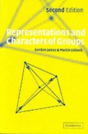 Representations and characters of groups by Gordon James