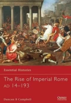 The Rise of Imperial Rome Ad 14-193 by Duncan B Campbell Paperback