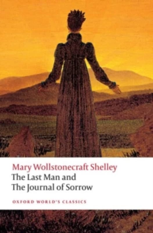 The Last Man and The Journal of Sorrow. Paperback. By Mary Wollstonecraft Shelley Books