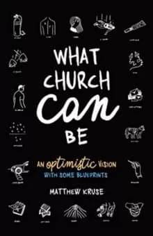 What Church Can Be : An Optimistic Vision