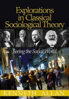 Explorations in Classical Sociological Theory by Kenneth Allan Paperback