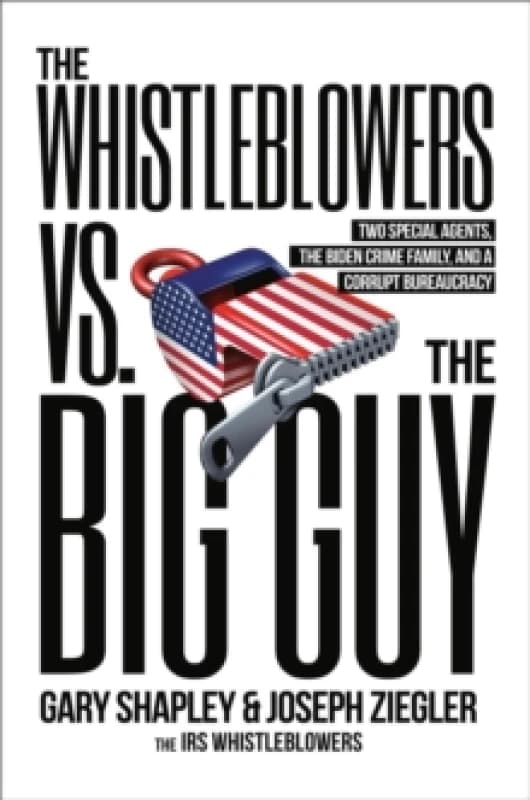 The Whistleblowers Vs. The Big Guy. Hardback. By Gary Shapley, Joe Ziegler Books