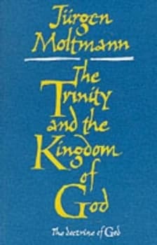 The Trinity and the Kingdom of God by Jurgen Moltmann Paperback