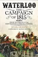 waterloo the campaign of 1815 volume ii from waterloo to the restoration of