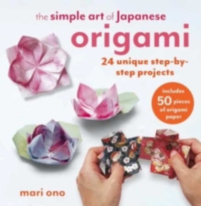 The Simple Art of Japanese Origami : 24 Unique Step-by-Step Projects, Including 50 Pieces of Origami Paper Paperback / softback