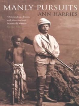 Manly Pursuits by Ann Harries Book