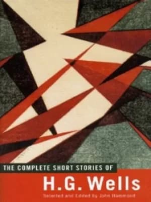 The complete short stories of HG Wells by H. G Wells