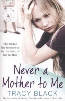 Never a Mother to Me by Tracy Black Paperback