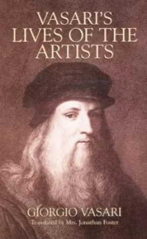 Vasaris lives of the artists by Giorgio Vasari
