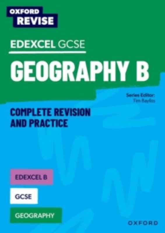 Oxford Revise: Edexcel B GCSE Geography Complete Revision and Practice Paperback / softback