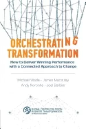 orchestrating transformation how to deliver winning performance with a conn