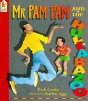 Mr Pam Pam and the Hullabazoo by Trish Cooke and Patrice Aggs Paperback