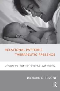 Relational Patterns Therapeutic PresenceConcepts and Practice of Integrative Psychotherapy