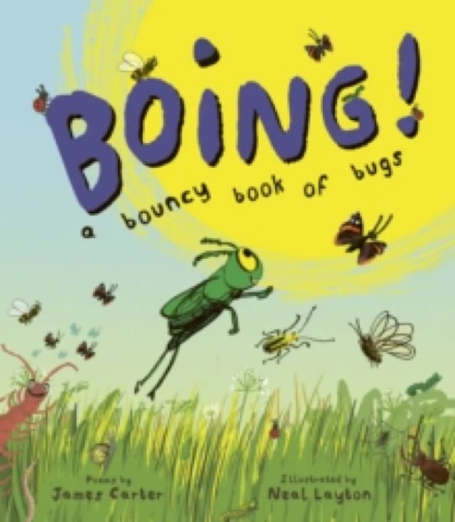 BOING! A Bouncy Book of Bugs Hardback