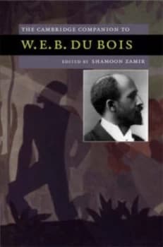 The Cambridge Companion to W.E.B. Du Bois by Shamoon Zamir Hardback