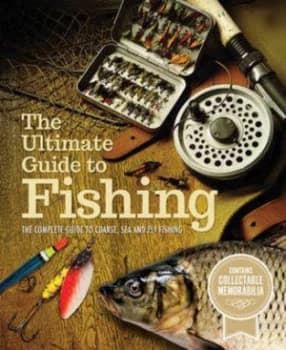 The Ultimate Guide to Fishing by John Bailey Paperback