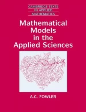 Mathematical models in the applied sciences by A. C. Fowler