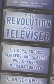 The Revolution Was Televised by Alan Sepinwall Book