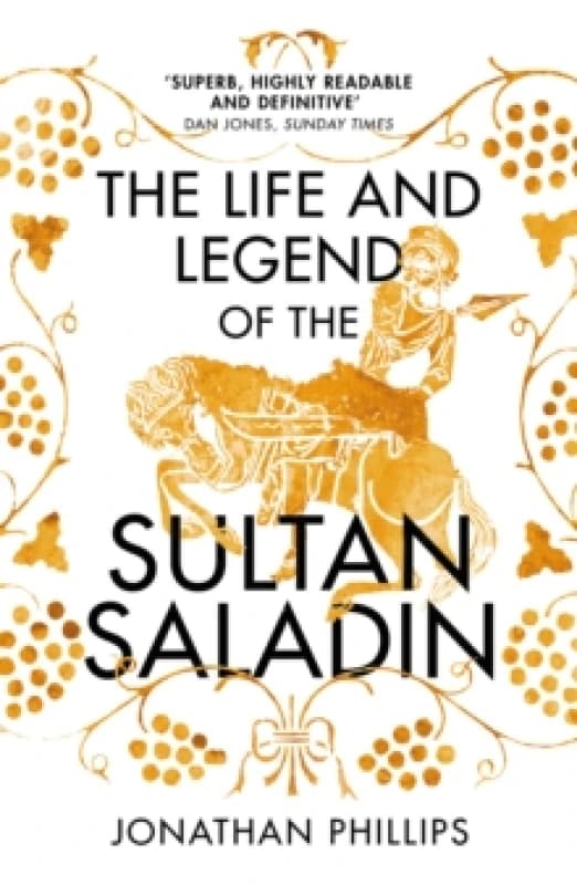 The Life and Legend of the Sultan Saladin. Paperback. By Jonathan Phillips Books