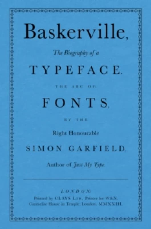 Baskerville : The Biography of a Typeface (The ABC of Fonts) Hardback