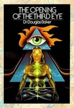 The Opening of the Third Eye by Douglas Baker Paperback