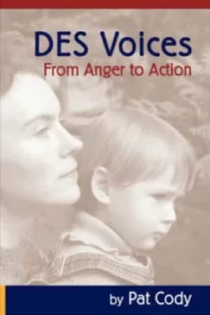 DES Voices From Anger to Action by Pat Cody