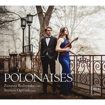 Zuzanna Budzynska & Szymon Ogryzek - Zuzanna Budzynska/Szymon Ogryzek: Polonaises CD