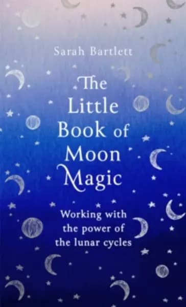 little book of moon magic working with the power of the lunar cycles 9780349425641