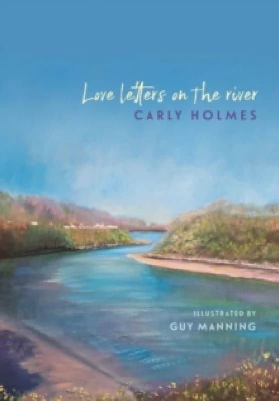 Love Letters on the River Hardback