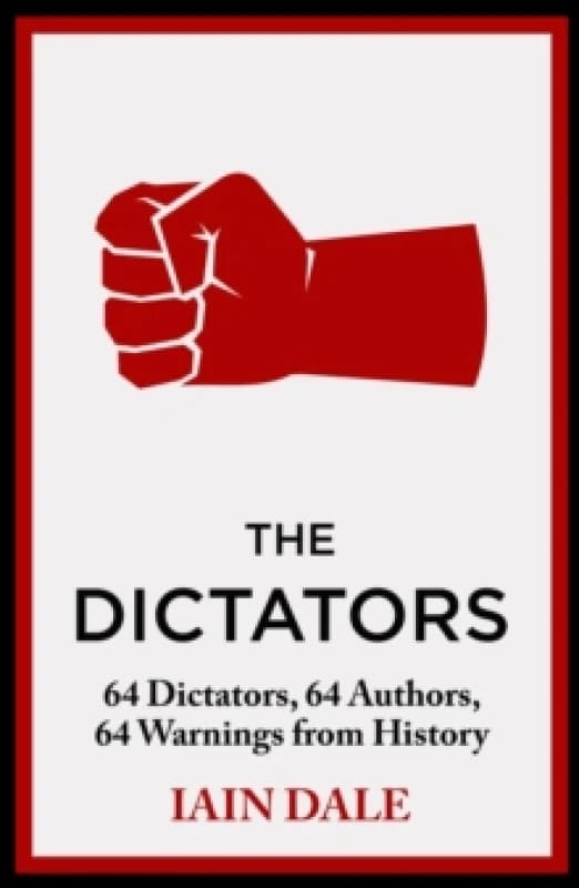 The Dictators : The acclaimed account of the world's worst dictators - a must-read for anyone with an interest in global history and politics Hardback