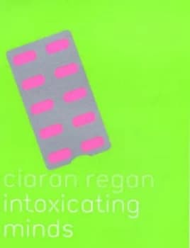 Intoxicating Minds by Ciaran Regan Hardback