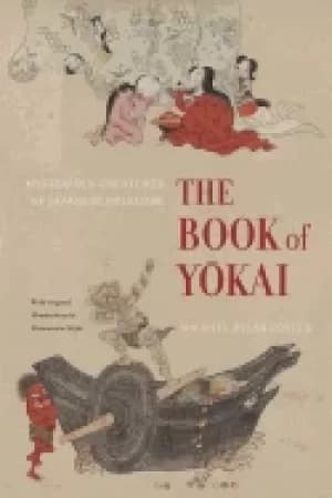 book of yokai mysterious creatures of japanese folklore