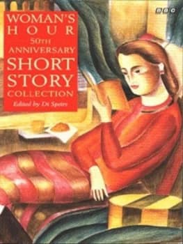 Womans Hour 50th Anniversary Short Story Collection by Di Speirs Book