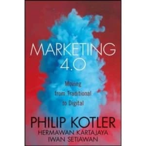 Marketing 4.0 : Moving From Traditional to Digital