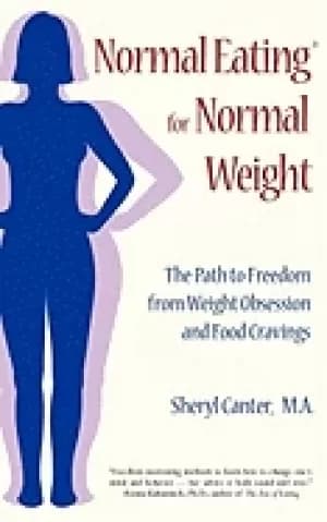 normal eating for normal weight the path to freedom from weight obsession a