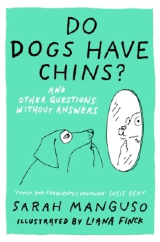 Do Dogs Have Chins? And Other Questions Without Answers Hardback