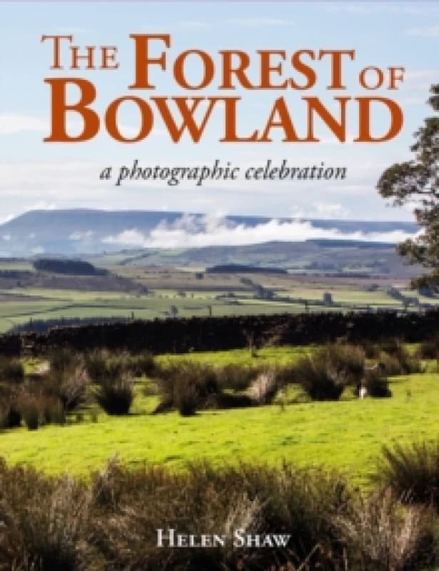 The Forest of Bowland : A photographic celebration Hardback