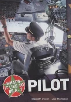 Whats it like to be a pilot? by Elizabeth Dowen