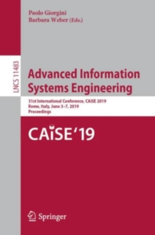 Advanced Information Systems Engineering : 31st International Conference, CAiSE 2019, Rome, Italy, June 37, 2019, Proceedings Paperback / softback