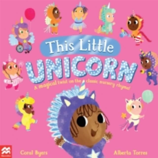 This Little Unicorn : A Magical Twist on the Classic Nursery Rhyme! Paperback / softback