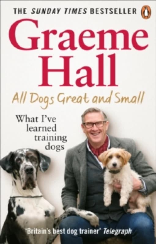 All Dogs Great and Small : What Ive learned training dogs Paperback / softback